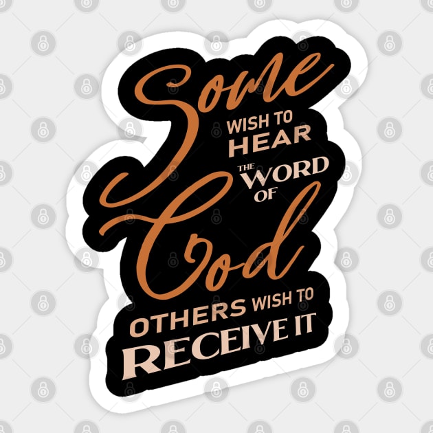 Some wish to hear the word of God, others wish to receive it, Sticker by FlyingWhale369